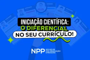 Leia mais sobre o artigo Por que a Iniciação Científica é Essencial para o Seu Futuro Profissional?